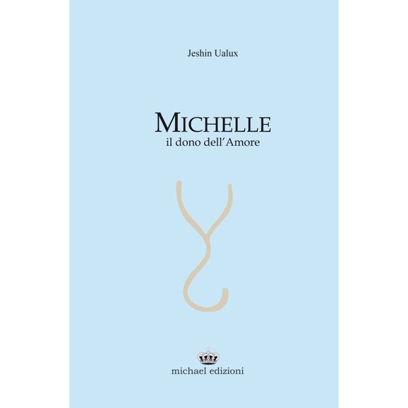 Jeshin Ualux Michelle. Il dono dell'amore (Hardcover)