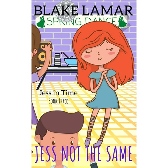 Jess in Time Jess Not the Same, Book 3, (Paperback)
