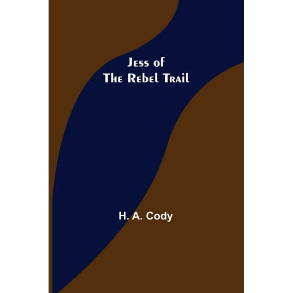 Jess of the Rebel Trail, (Paperback)