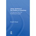 thumbnail image 1 of Jesse Jackson & the Politics of Charisma: The Rise And Fall Of The Push/excel Program, (Paperback), 1 of 1