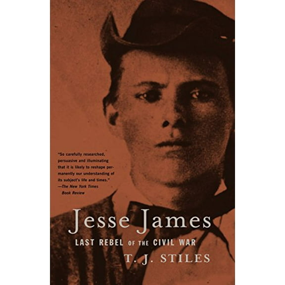 Pre-Owned Jesse James: Last Rebel of the Civil War (Paperback) 0375705589 9780375705588