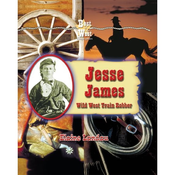 Pre-Owned Jesse James: Wild West Train Robber (Library Binding) 0766022080 9780766022089