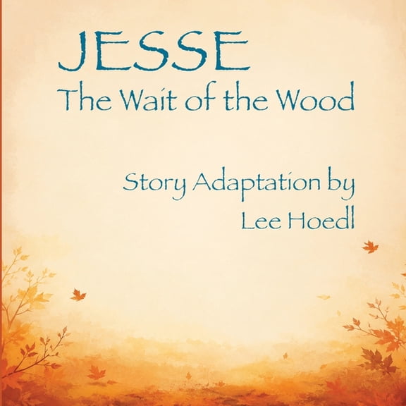 Jesse: The Wait of the Wood, (Paperback)