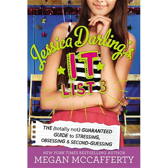Jessica Darling's It List Jessica Darling's It List 3: The (Totally Not) Guaranteed Guide to Stressing, Obsessing & Second-Guessing, Book 3, (Hardcover)