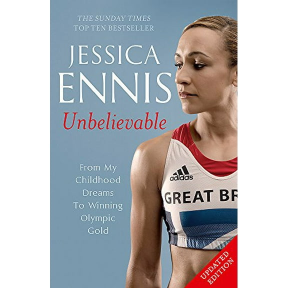 Pre-Owned Jessica Ennis: Unbelievable - From My Childhood Dreams To Winning Olympic Gold: The life story of Team GB's Olympic Golden Girl Paperback