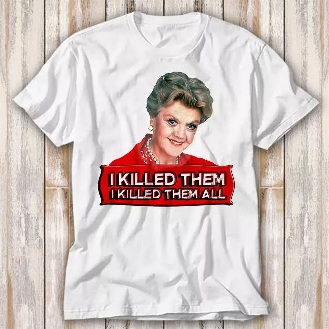 Jessica Fletcher I Killed Them All Murder She Wrote T Shirt