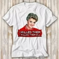 Jessica Fletcher I Killed Them All Murder She Wrote T Shirt