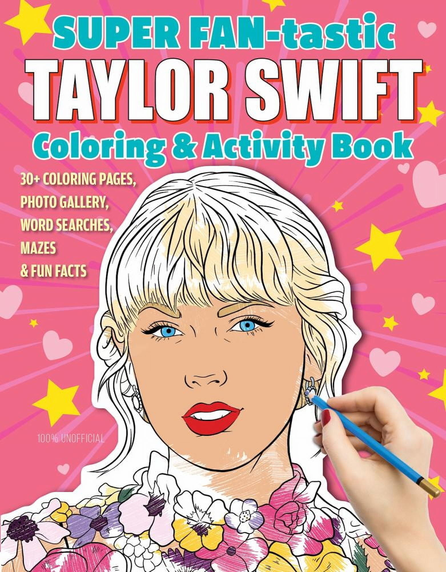 Jessica Kendall: SUPER FAN-Tastic Taylor Swift Coloring and Activity Book: 30+ Coloring Pages, Photo Gallery, Word Searches, Mazes, and Fun Facts, 96 pages (Paperback)