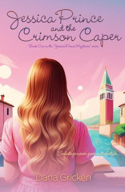Jessica Prince Mysteries Jessica Prince and the Crimson Caper, Book 1, (Paperback)