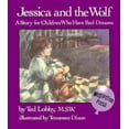 thumbnail image 1 of Pre-Owned Jessica and the Wolf: A Story for Children Who Have Bad Dreams (Hardcover) 0945354223 9780945354222, 1 of 1