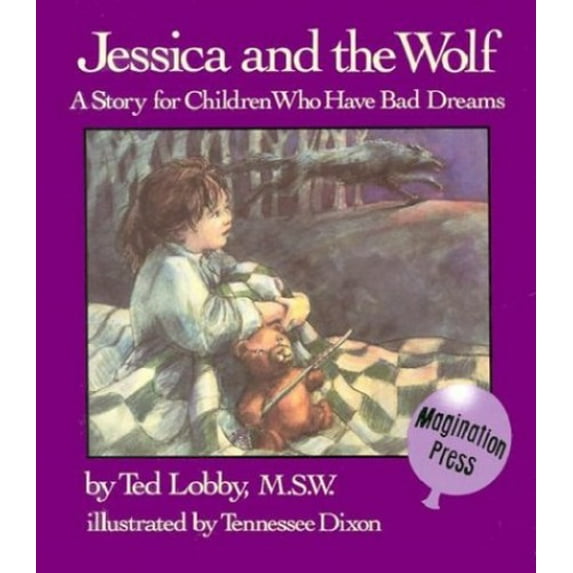 Pre-Owned Jessica and the Wolf: A Story for Children Who Have Bad Dreams (Hardcover) 0945354223 9780945354222