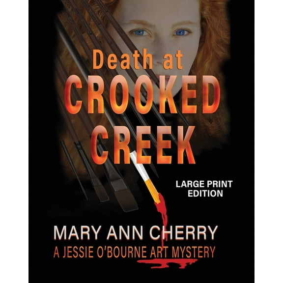 Death at Crooked Creek: Large Print Edition A Jessie OBourne Art Mystery Volume 2 Paperback 1726382931 9781726382939 Mary Ann Cherry