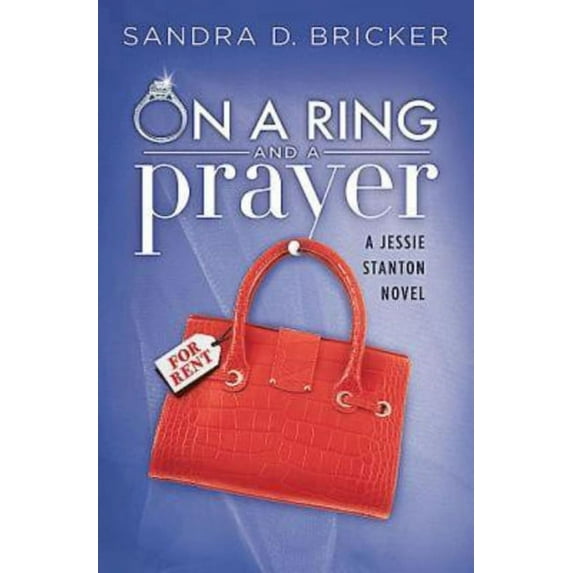 Jessie Stanton Novels On a Ring and a Prayer: A Jessie Stanton Novel - Book 1, Book 01, (Paperback)