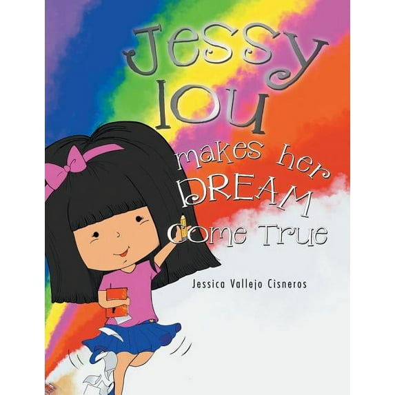 Jessy Lou Makes Her Dream Come True (Paperback)