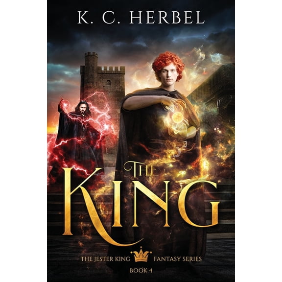 Jester King Fantasy The King: The Jester King Fantasy Series: Book Four, Book 4, (Paperback)