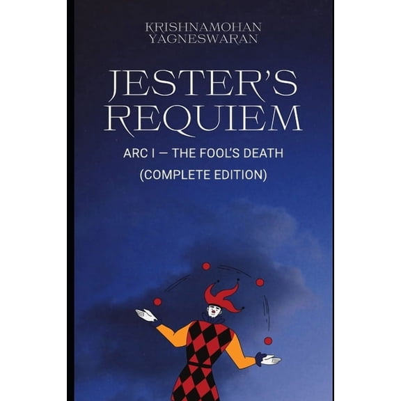 Jester's Requiem: The Fool's Death A Dark Fantasy Novel Featuring Dungeon Guilds & Twisted Magic: (Arc One, (Paperback)