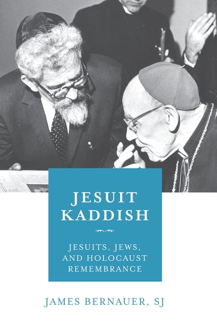 Jesuit Kaddish: Jesuits, Jews, and Holocaust Remembrance, (Paperback)