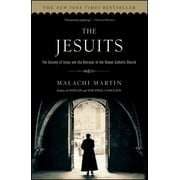 The Jesuits The Society of Jesus and the Betrayal of the Roman Catholic Church, Paperback