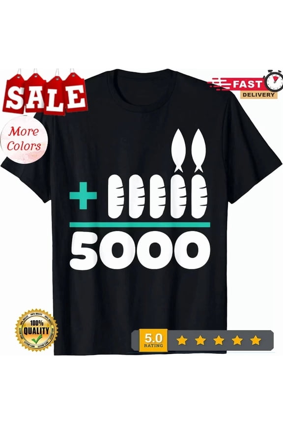 Jesus 2 Fishes 5 Breads 5000 Chosen Against T-Shirt S-5Xl Birthday Gifts; For Men & Women, Vintage Birthday Gift