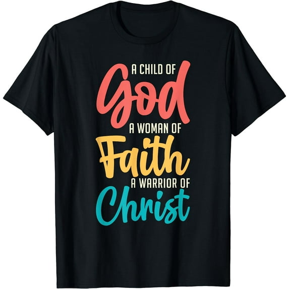 Jesus A Child Of God A Woman Of Faith A Warrior Of Christ T-Shirt Black 4X-Large