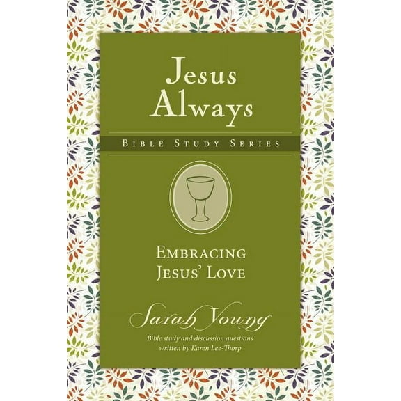 Jesus Always Bible Studies Embracing Jesus' Love, (Paperback)