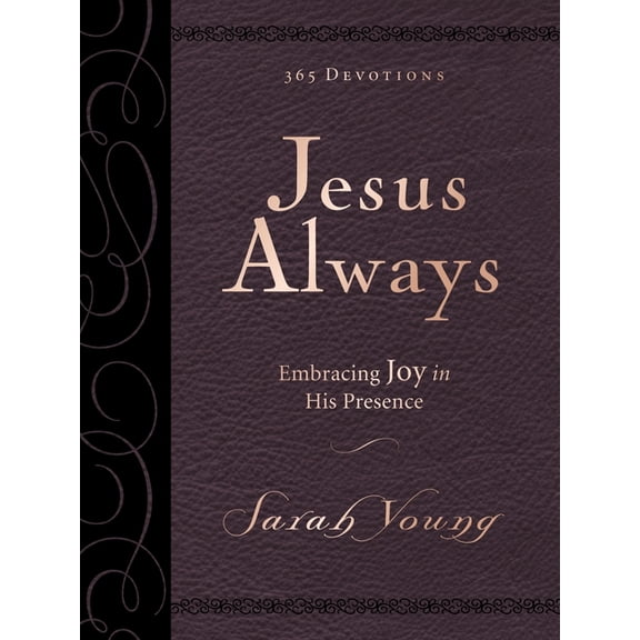 Jesus Always Jesus Always, Large Text Leathersoft, with Full Scriptures: Embracing Joy in His Presence (a 365-Day Devotional), (Hardcover)