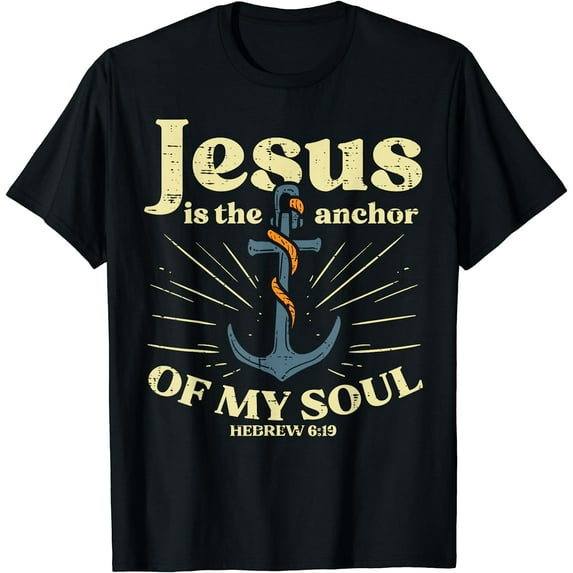 Jesus Anchor Of My Soul Verse God Christian Men Women Kids T-Shirt Black 3X-Large