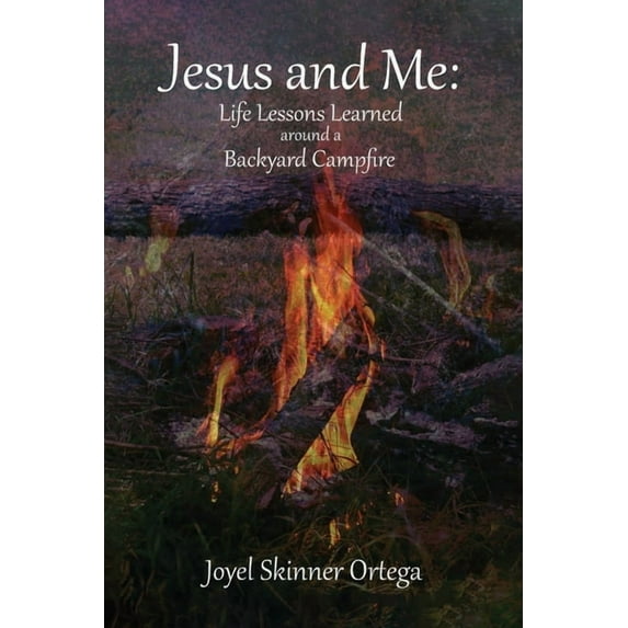Jesus And Me: Life Lessons Learned Around a Campfire, (Paperback)
