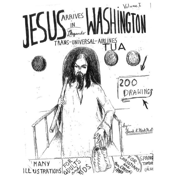Jesus Arrives in Washington: Volume I