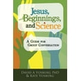 thumbnail image 1 of Jesus, Beginnings, and Science: A Guide for Group Conversation, (Paperback), 1 of 1