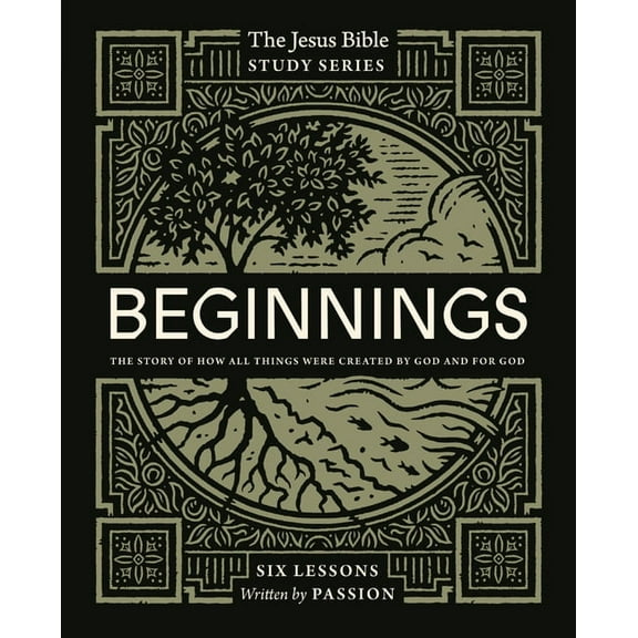 Jesus Bible Study Beginnings Bible Study Guide: The Story of How All Things Were Created by God and for God, (Paperback)