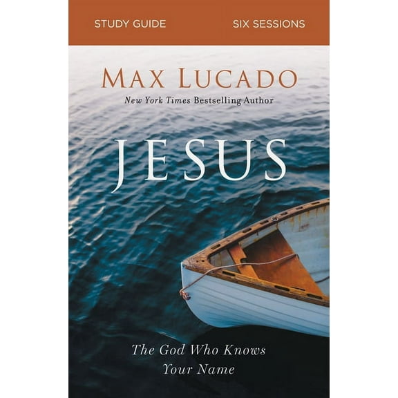 Jesus Bible Study Guide: The God Who Knows Your Name, (Paperback)