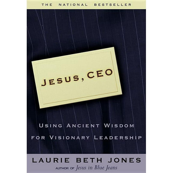 Jesus CEO : Using Ancient Wisdom for Visionary Leadership (Paperback)