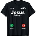 thumbnail image 1 of Jesus Calling God Christ Faith Religious Christian Gift T-Shirt, 1 of 4