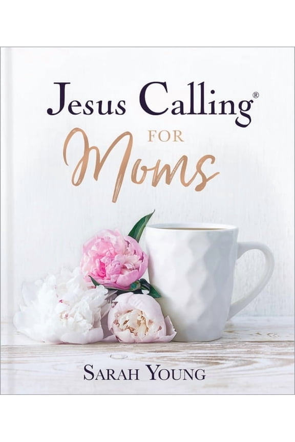 Jesus Calling Jesus Calling for Moms, Padded Hardcover, with Full Scriptures: Devotions for Strength, Comfort, and Encouragement (a 50, (Hardcover)