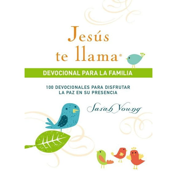 Jesus Calling(r: Jess Te Llama, Devocional Para La Familia: 100 Devocionales Para Disfrutar La Paz En Su Presencia (Hardcover)