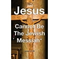 thumbnail image 1 of Jesus Cannot Be The Jewish Messiah*, (Hardcover), 1 of 1