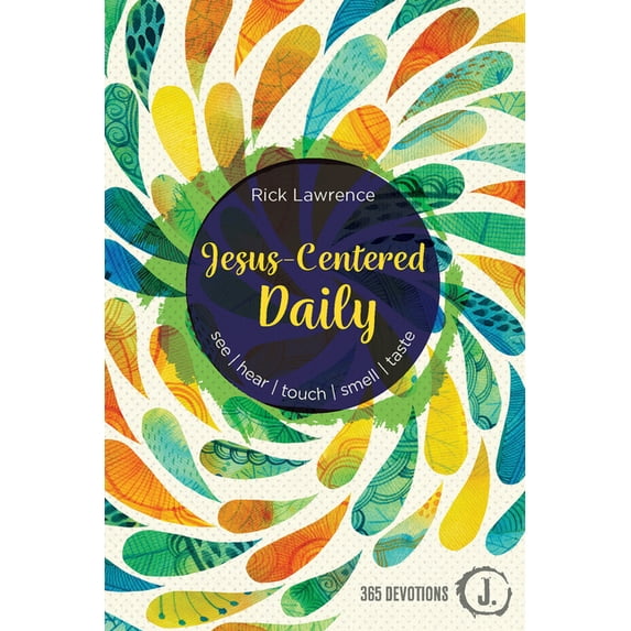 Jesus-Centered Daily : See. Hear. Touch. Smell. Taste. (Hardcover)