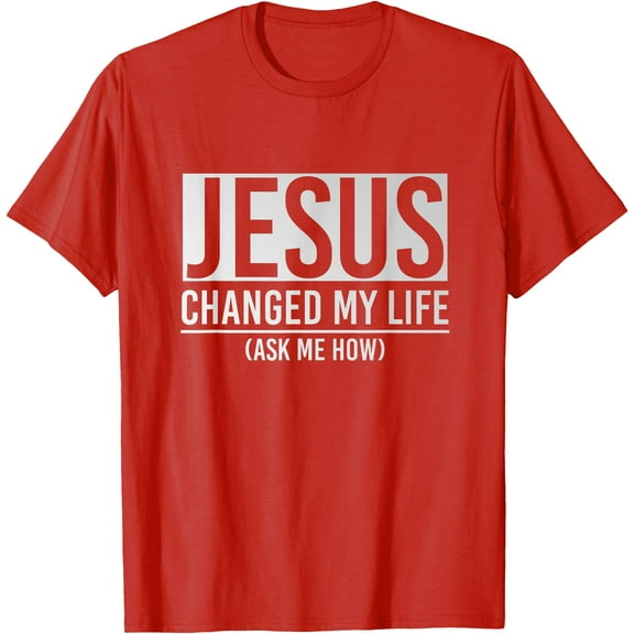 Jesus Changed My Life Ask Me How Christain Unisex T-Shirt for Men Women Kids,Red Color,Size YM