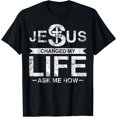 thumbnail image 1 of Jesus Changed My Life Ask Me How Design For True Believer T-Shirt, 1 of 3