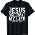 thumbnail image 1 of Jesus Changed My Life Asked Me How Christ Devotee Jesus T-ShirtMen and women, White Black T-shirt, size: Extra large S-1271XL, 1 of 4