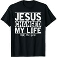 thumbnail image 1 of Jesus Changed My Life Asked Me How Christ Devotee Jesus T-Shirt, 1 of 3
