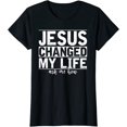 thumbnail image 1 of Jesus Changed My Life Asked Me How Christ Devotee Jesus Women T-Shirt, 1 of 3