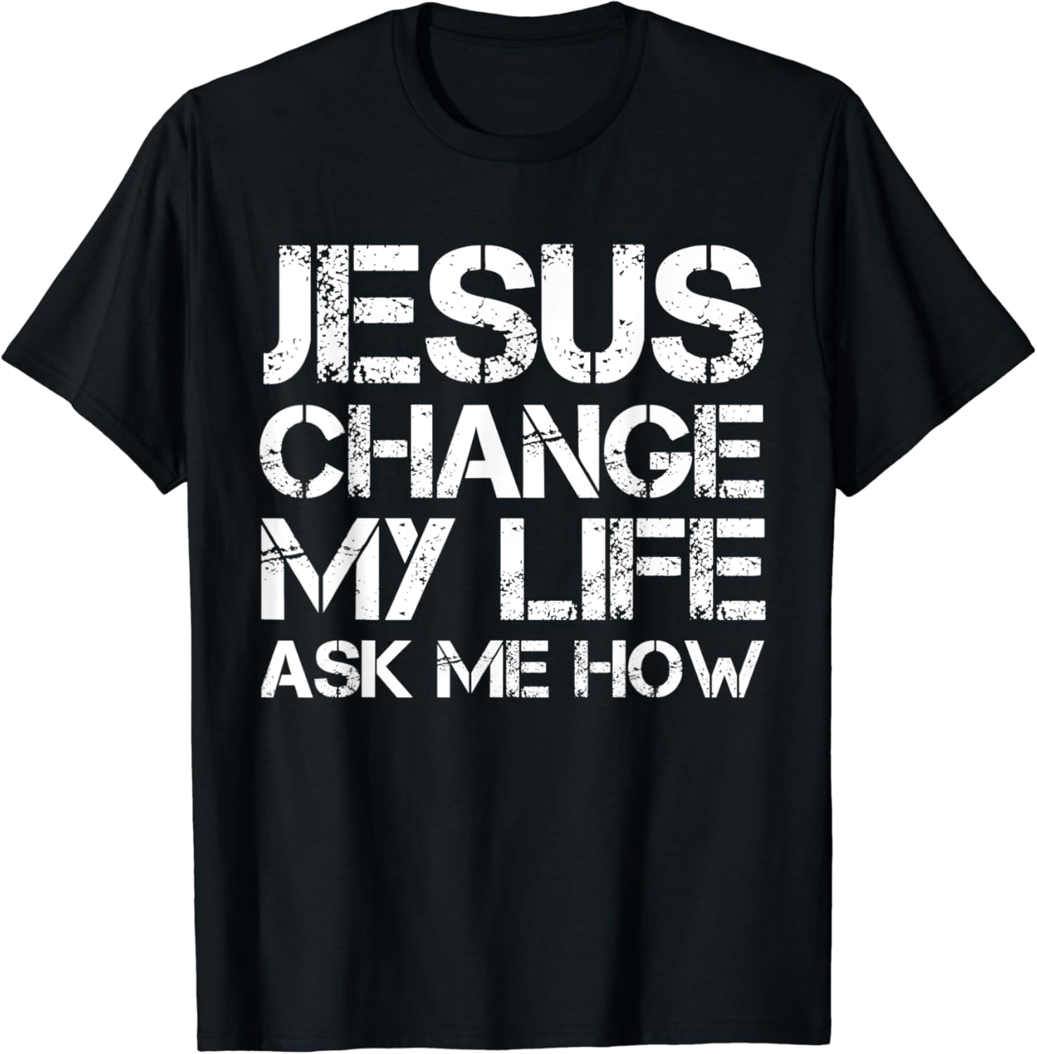 Jesus Changed My Life Asked Me How Christ Devotee Vintage T-Shirt ...