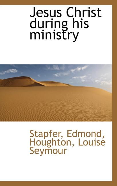 Jesus Christ During His Ministry (Hardcover)