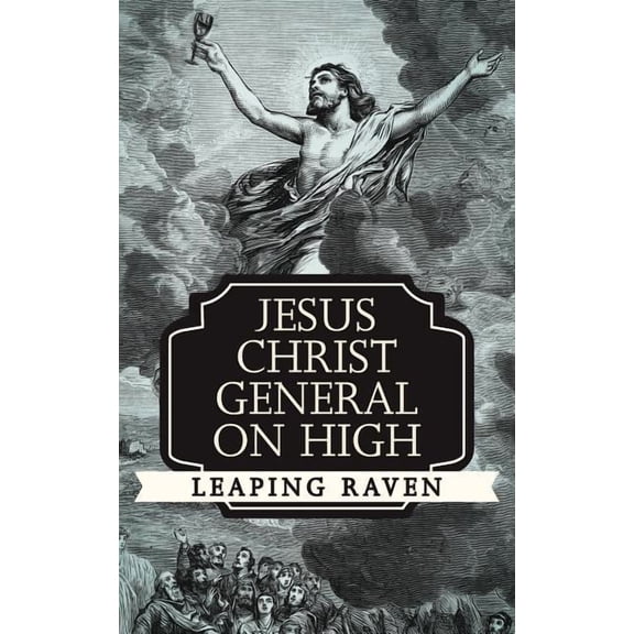 Jesus Christ General on High
