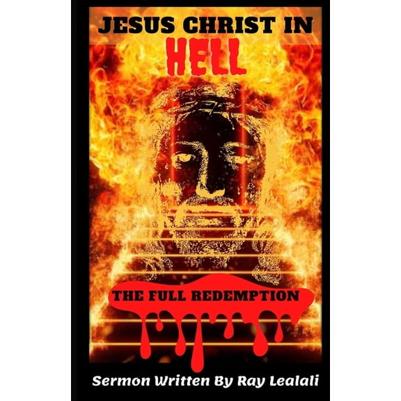 Jesus Christ In Hell : The Full Redemption (Paperback)