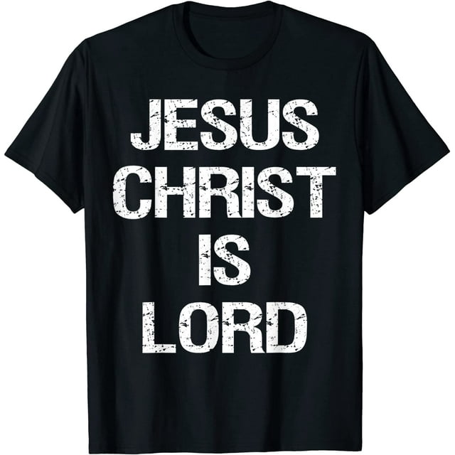 Jesus Christ Is Lord Christian Believer Graphic Tshirt