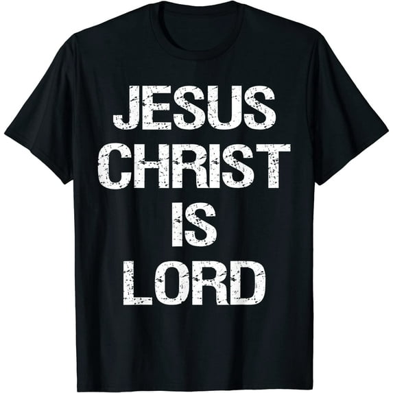 Jesus Christ Is Lord Christian Believer Graphic T-shirt