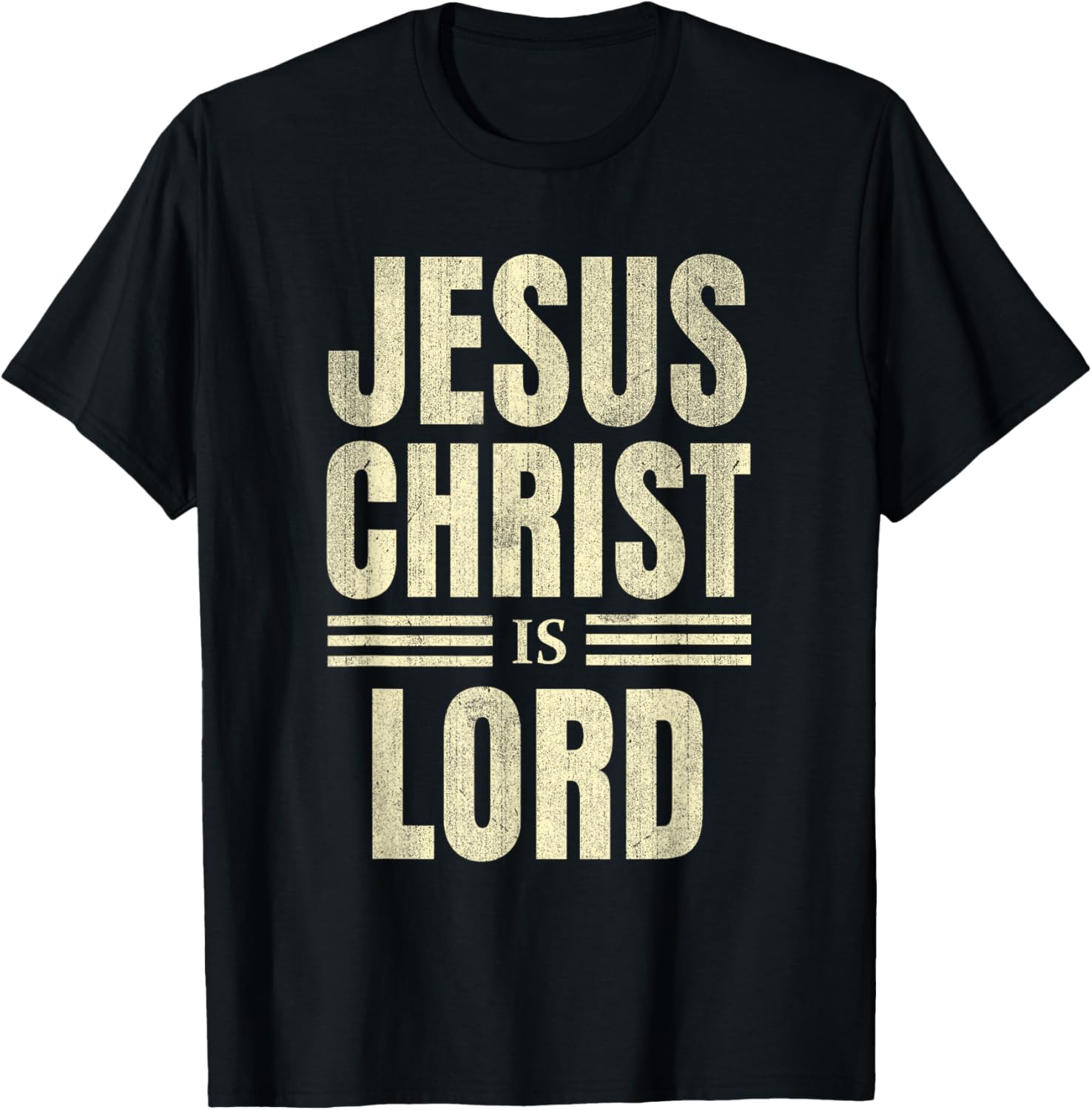 Jesus Christ Is Lord Christian Saying Faith In God TShirt
